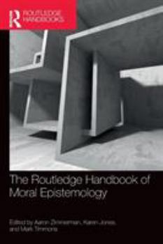 Hardcover The Routledge Handbook of Moral Epistemology Book