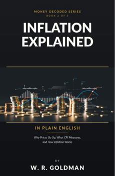 Hardcover Inflation Explained in Plain English: Why Prices Go Up, What CPI Measures, and How Inflation Works Book