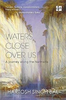 Hardcover Water close over us: A journey along the Narmada Book