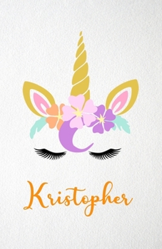 Paperback Kristopher A5 Lined Notebook 110 Pages: Funny Blank Journal For Lovely Magical Unicorn Face Dream Family First Name Middle Last Surname. Unique Studen Book