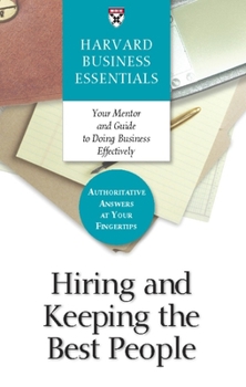 Hiring and Keeping the Best People - Book  of the Harvard Business Essentials