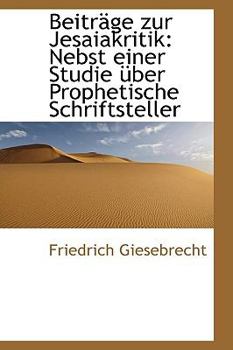 Paperback Beitr GE Zur Jesaiakritik: Nebst Einer Studie Ber Prophetische Schriftsteller Book