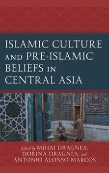 Hardcover Islamic Culture and Pre-Islamic Beliefs in Central Asia Book