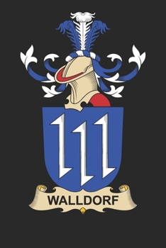 Walldorf: Walldorf Coat of Arms and Family Crest Notebook Journal (6 x 9 - 100 pages)