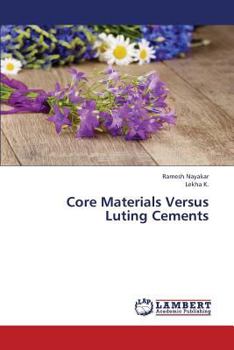 Core Materials Versus Luting Cements