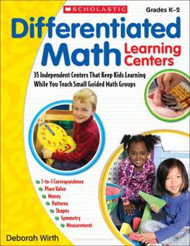Paperback Differentiated Math Learning Centers, Grades K-2: 35 Independent Centers That Keep Kids Learning While You Teach Small Guided Math Groups Book