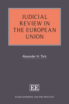 Hardcover Judicial Review in the European Union (Elgar European Law and Practice series) Book