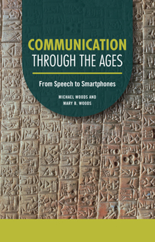 Paperback Communication Through the Ages: From Speech to Smartphones Book