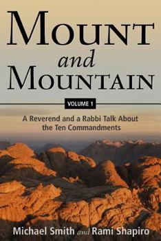Paperback Mount and Mountain: A Reverend and a Rabbi Talk about the Ten Commandments Book