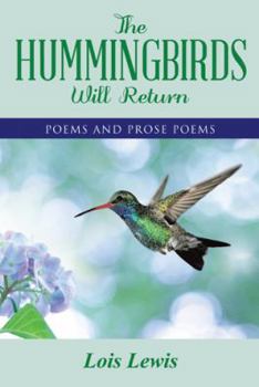 Paperback The Hummingbirds Will Return: Poems and Prose Poems Book