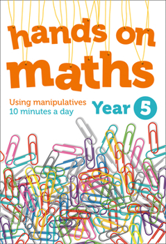 Paperback Year 5 Hands-On Maths: Using Manipulatives 10 Minutes a Day Book