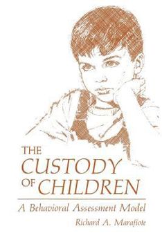 Paperback The Custody of Children: A Behavioral Assessment Model Book