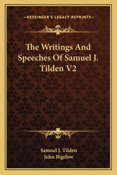 Paperback The Writings And Speeches Of Samuel J. Tilden V2 Book