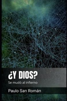 Paperback ¿Y Dios?: Se mudó al infierno [Spanish] Book