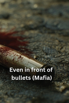 Paperback Even in front of bullets (Mafia) Book