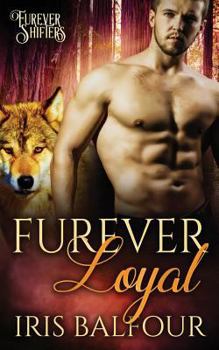 Furever Loyal - Book  of the Furever Shifters