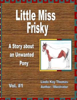 Paperback Little Miss Frisky: A Story About An Unwanted Pony [Large Print] Book