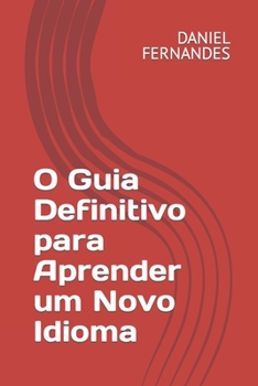 Paperback O Guia Definitivo para Aprender um Novo Idioma [Portuguese] Book