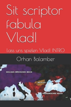 Paperback Sit scriptor fabula Vlad!: Lass uns spielen Vlad! INTRO [German] Book