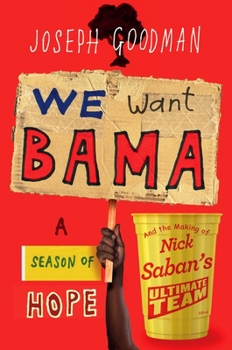 Hardcover We Want Bama: A Season of Hope and the Making of Nick Saban's Ultimate Team Book