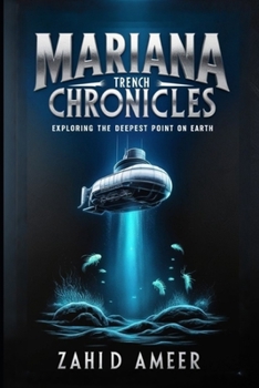 Mariana Trench Chronicles: Exploring the Deepest Point on Earth