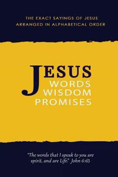 Paperback Jesus: Words, Wisdom and Promises: The Exact Sayings of Jesus Book