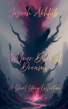 Paperback In Your Darkest Dreams: A Short Story Collection Book