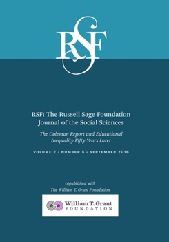 Paperback Rsf: The Russell Sage Foundation Journal of the Social Sciences: The Coleman Report and Educational Inequality Fifty Years Later Book