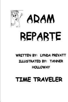 Paperback Adam Reparte - Time Traveler: How I Changed History Book