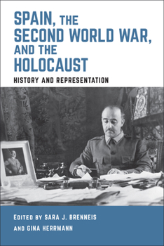 Hardcover Spain, the Second World War, and the Holocaust: History and Representation Book