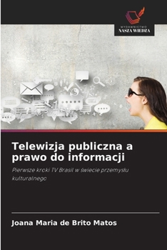Telewizja publiczna a prawo do informacji (Polish Edition)