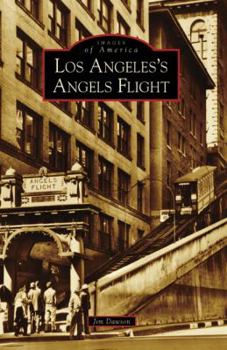 Los Angeles's Angels Flight (Images of America: California) - Book  of the Images of America: California