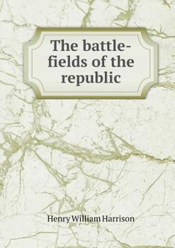 Paperback The battle-fields of the republic Book