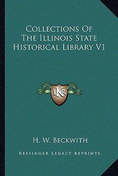 Collections Of The Illinois State Historical Library V1