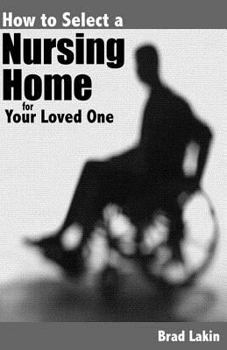 Paperback How To Select A Nursing Home For A Loved One Book