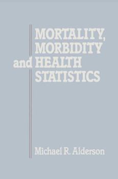 Hardcover Mortality, Morbidity and Health Statistics Book