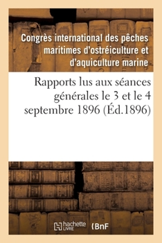 Paperback Rapports Lus Aux Séances Générales Le 3 Et Le 4 Septembre 1896 [French] Book