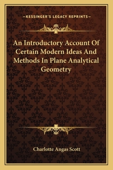 Paperback An Introductory Account Of Certain Modern Ideas And Methods In Plane Analytical Geometry Book