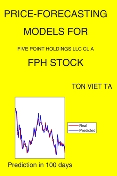 Paperback Price-Forecasting Models for Five Point Holdings Llc Cl A FPH Stock Book