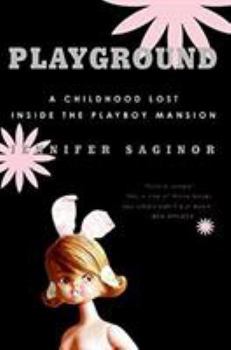 Paperback Playground: A Childhood Lost Inside the Playboy Mansion Book