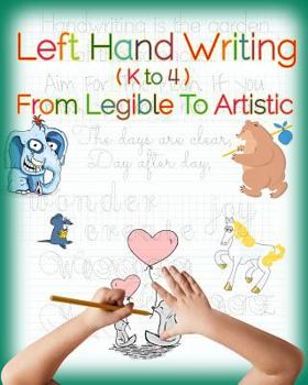 Paperback Left Hand Writing, From Legible To Artistic: Well-designed left-handed friendly printing font, handwriting font, cursive font, plus creative drawing a Book