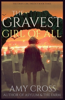 The Gravest Girl Of All (The Grave Girl Trilogy)