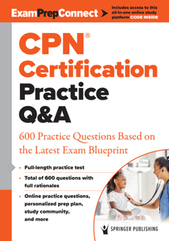 Paperback Cpn(r) Certification Practice Q&A: 600 Practice Questions Based on the Latest Exam Blueprint Book