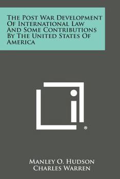 Paperback The Post War Development of International Law and Some Contributions by the United States of America Book