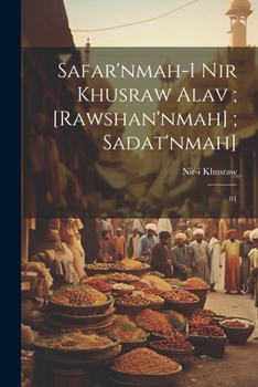 Paperback Safar'nmah-i Nir Khusraw Alav; [Rawshan'nmah]; Sadat'nmah]: 01 [Persian] Book