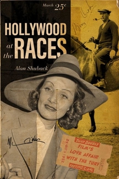 Hardcover Hollywood at the Races: Film's Love Affair with the Turf Book