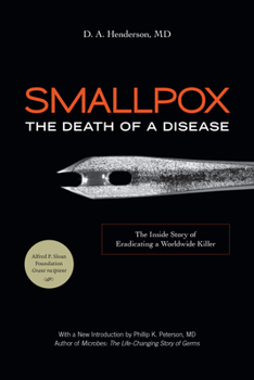 Paperback Smallpox: The Death of a Disease: The Inside Story of Eradicating a Worldwide Killer Book