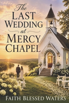 Paperback The Last Wedding at Mercy Chapel Book