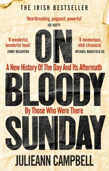 Paperback On Bloody Sunday: A New History of the Day and Its Aftermath by Those Who Were There Book