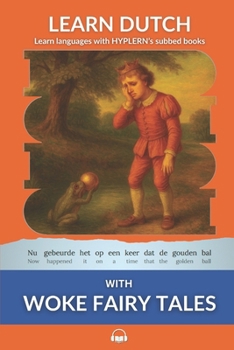 Paperback Learn Dutch with Woke Fairy Tales: Interlinear Dutch to English Book